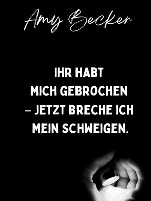 cover image of Ihr habt mich gebrochen.--Jetzt breche ich mein Schweigen.